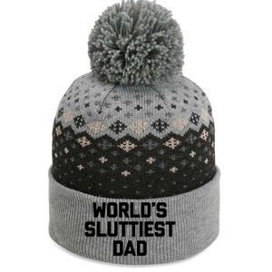 Worlds Sluttiest Dad Funny Saying Sarcastic Cool Sexy Dad Cool The Baniff Cuffed Pom Beanie