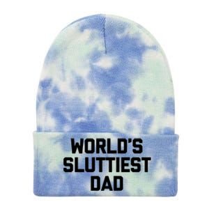 Worlds Sluttiest Dad Funny Saying Sarcastic Cool Sexy Dad Cool Tie Dye 12in Knit Beanie