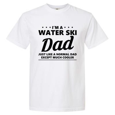 Water Ski Dad Skiing Waterski Waterskiing Waves Holiday Boat Meaningful Gift Garment-Dyed Heavyweight T-Shirt