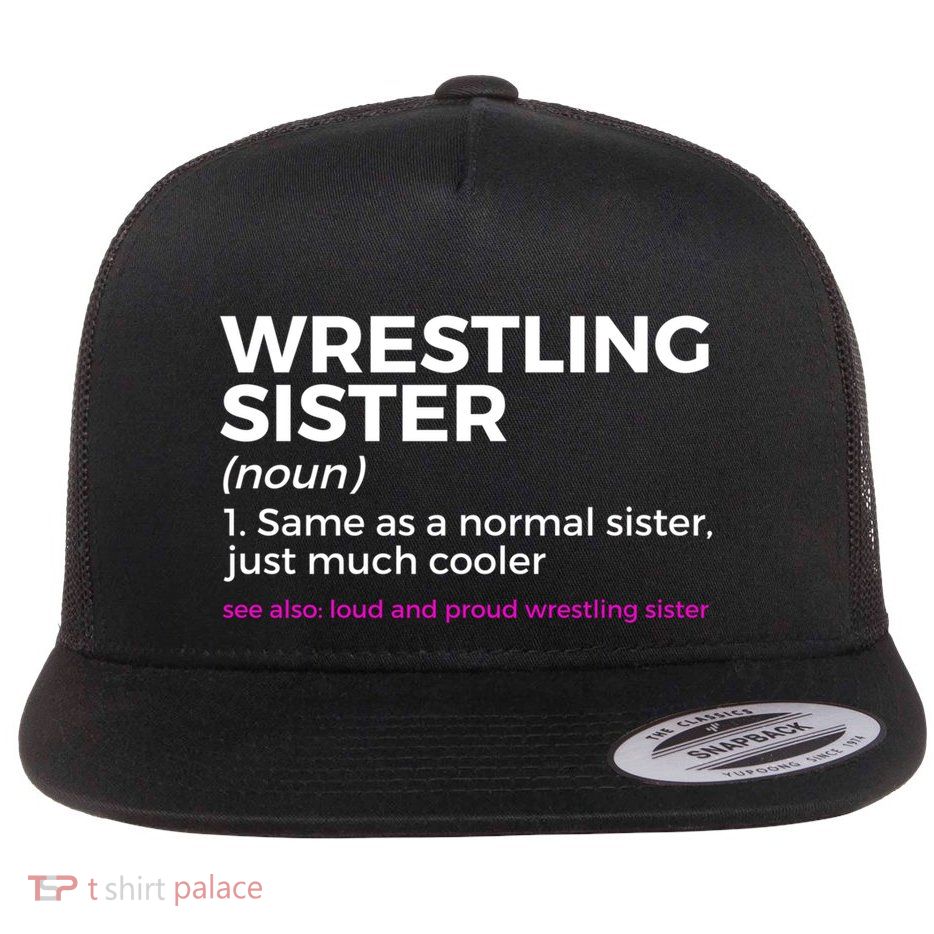 Wrestling Sister Definition Cute Gift Flat Bill Trucker Hat