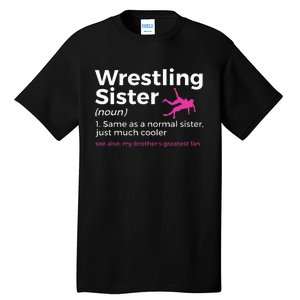 Wrestling Sister Definition My BrotherS Greatest Fan Tall T-Shirt