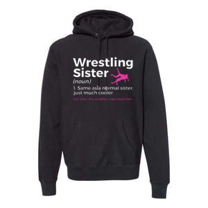 Wrestling Sister Definition My BrotherS Greatest Fan Premium Hoodie