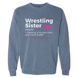 Wrestling Sister Definition My BrotherS Greatest Fan Garment-Dyed Sweatshirt