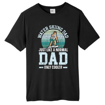 Water Skiing Dad Just Like A Normal Dad Only Cooler Gift Tall Fusion ChromaSoft Performance T-Shirt