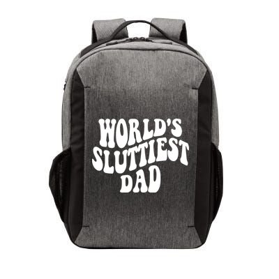 WorldS Sluttiest Dad Fathers Day Vector Backpack