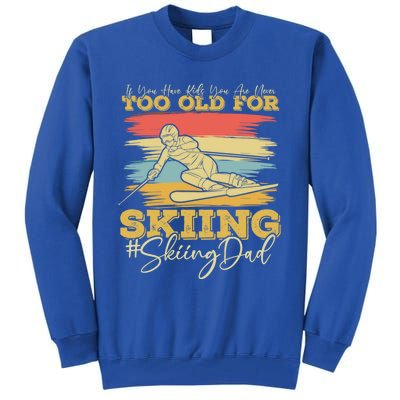 Wintersports Ski Dad Parents Skiing Funny Gift Tall Sweatshirt