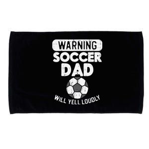 Warning Soccer Dad Yell Loudly Funny Football Daddy Papa Microfiber Hand Towel