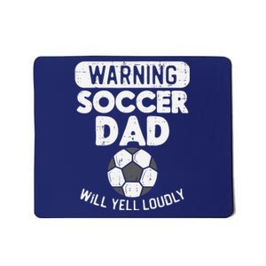 Warning Soccer Dad Yell Loudly Funny Football Daddy Papa Mousepad