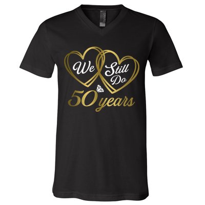 We Still Do 50 Years 50th Wedding Anniversary V-Neck T-Shirt