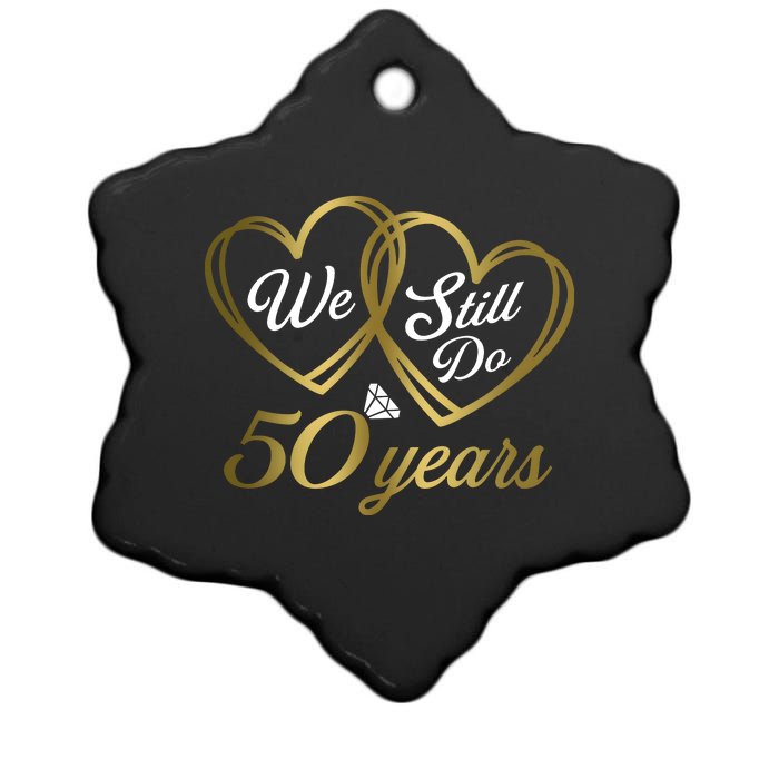 We Still Do 50 Years 50th Wedding Anniversary Ceramic Star Ornament