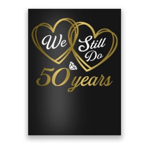 We Still Do 50 Years 50th Wedding Anniversary Poster