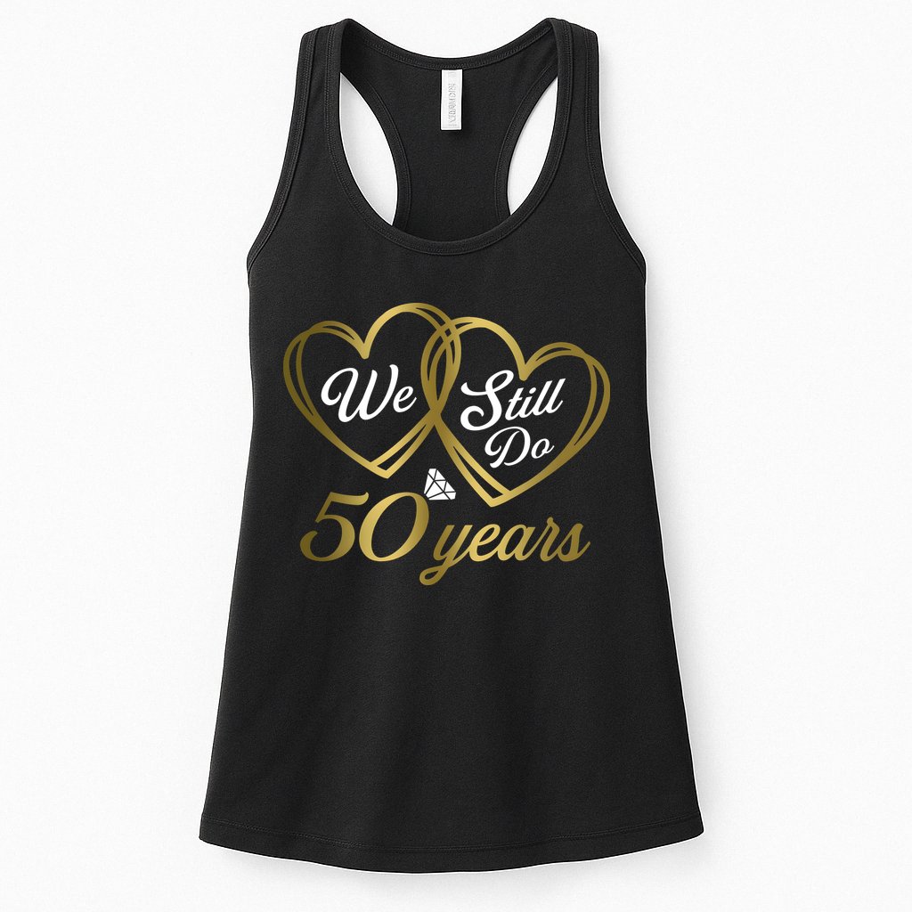 We Still Do 50 Years 50th Wedding Anniversary Womens Tank Top