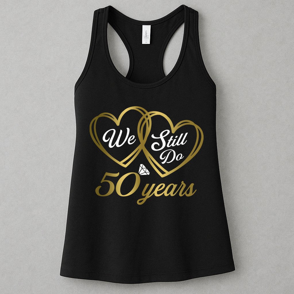 We Still Do 50 Years 50th Wedding Anniversary Womens Tank Top