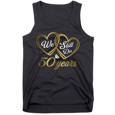 We Still Do 50 Years 50th Wedding Anniversary Tank Top