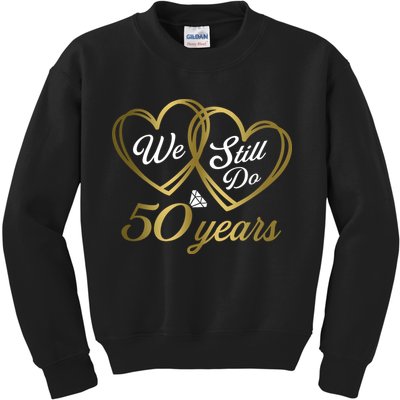 We Still Do 50 Years 50th Wedding Anniversary Kids Sweatshirt