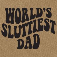 World's Sluttiest Dad Funny Fathers Day For Daddy Father Dad Cotton Canvas Backpack