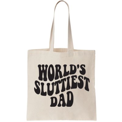 World's Sluttiest Dad Funny Fathers Day For Daddy Father Dad Bag