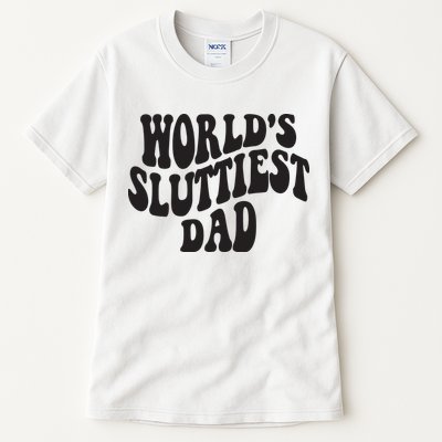World's Sluttiest Dad Funny Fathers Day For Daddy Father Dad Tall T-Shirt