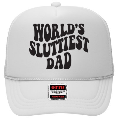 World's Sluttiest Dad Funny Fathers Day For Daddy Father Dad Trucker Hat