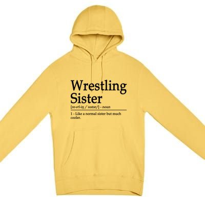 Wrestling Sister Definition Wrestle Sister Wrestling Great Gift Premium Pullover Hoodie