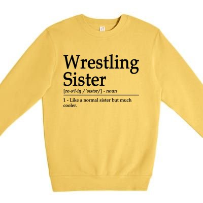 Wrestling Sister Definition Wrestle Sister Wrestling Great Gift Premium Crewneck Sweatshirt