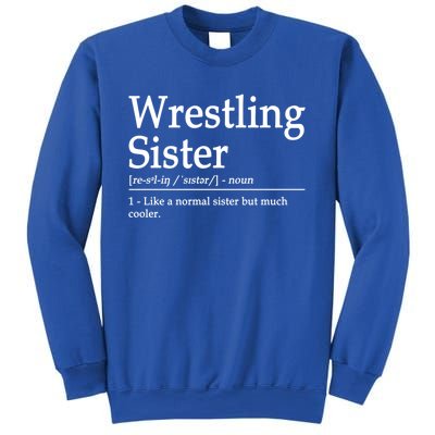 Wrestling Sister Definition Wrestle Sister Wrestling Great Gift Sweatshirt