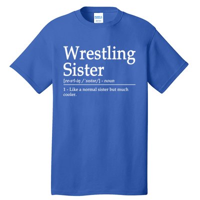 Wrestling Sister Definition Wrestle Sister Wrestling Great Gift Tall T-Shirt