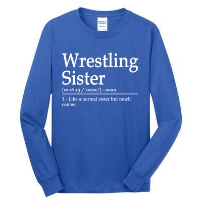 Wrestling Sister Definition Wrestle Sister Wrestling Great Gift Tall Long Sleeve T-Shirt