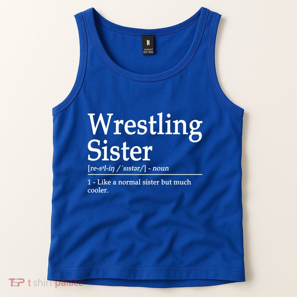 Wrestling Sister Definition Wrestle Sister Wrestling Great Gift Tank Top