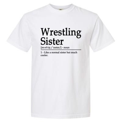 Wrestling Sister Definition Wrestle Sister Wrestling Great Gift Garment-Dyed Heavyweight T-Shirt