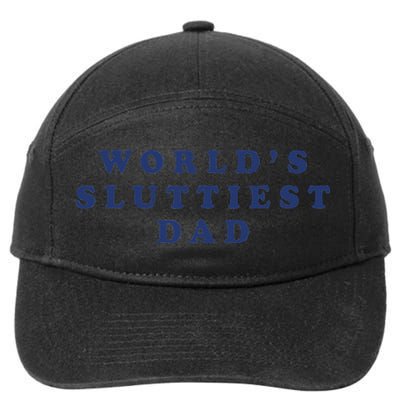 Worlds Sluttiest Dad Funny Fathers Day For Daddy Father Dad Gift 7-Panel Snapback Hat
