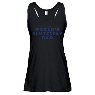 Worlds Sluttiest Dad Funny Fathers Day For Daddy Father Dad Gift Ladies Essential Flowy Tank