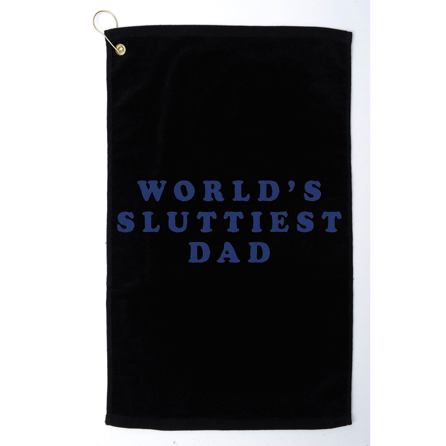 Worlds Sluttiest Dad Funny Fathers Day For Daddy Father Dad Gift Golf Towel