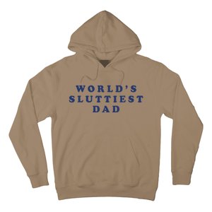 Worlds Sluttiest Dad Funny Fathers Day For Daddy Father Dad Gift Hoodie