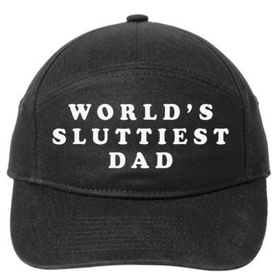 Worlds Sluttiest Dad Funny Fathers Day For Daddy Father Dad 7-Panel Snapback Hat