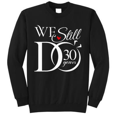 We Still Do 30 Years Funny Couple 30th Wedding Anniversary Sweatshirt