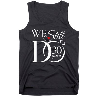 We Still Do 30 Years Funny Couple 30th Wedding Anniversary Tank Top