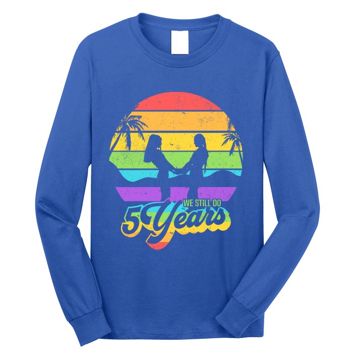 We Still Do 5 Years Gift Lesbian Wedding Anniversary Gift Long Sleeve Shirt