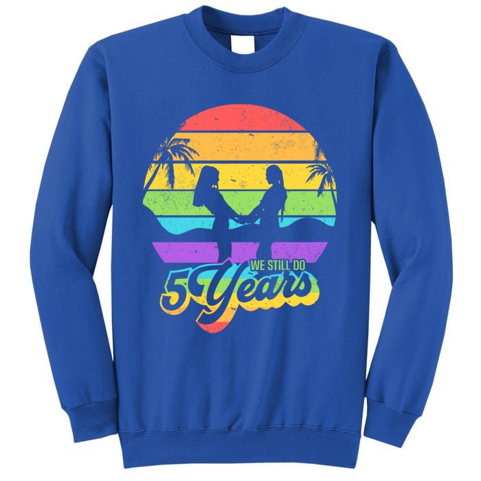 We Still Do 5 Years Gift Lesbian Wedding Anniversary Gift Sweatshirt