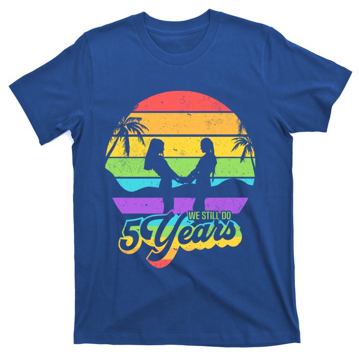 We Still Do 5 Years Gift Lesbian Wedding Anniversary Gift T-Shirt