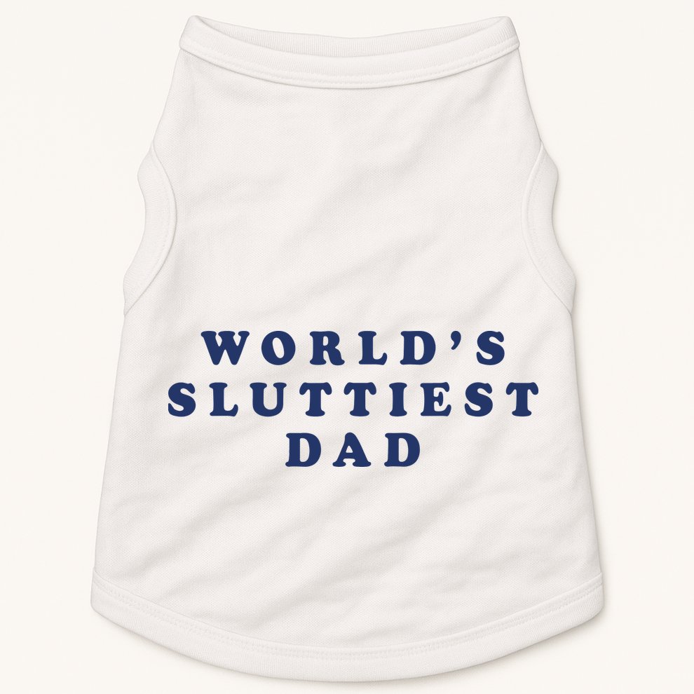 World's Sluttiest Dad Doggie Tank