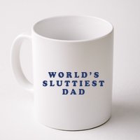 World's Sluttiest Dad Mug