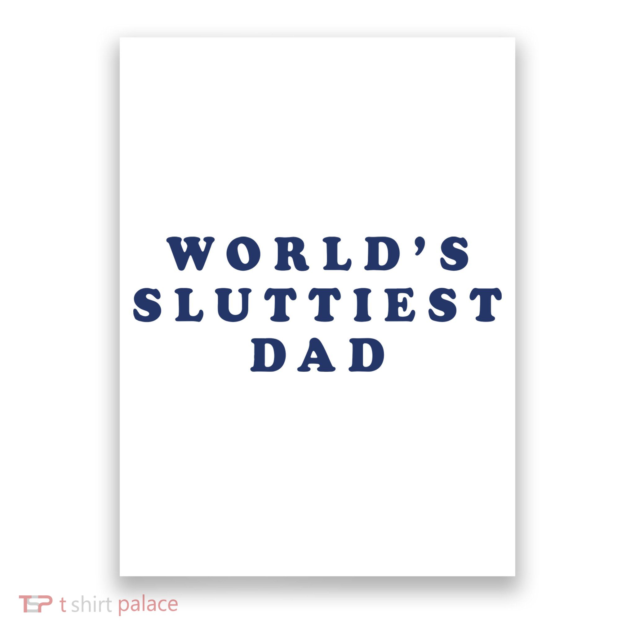World's Sluttiest Dad Poster