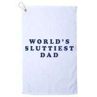 World's Sluttiest Dad Golf Towel