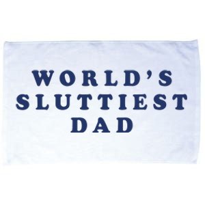 World's Sluttiest Dad Microfiber Hand Towel