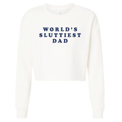 World's Sluttiest Dad Cropped Pullover Crew