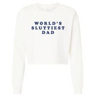 World's Sluttiest Dad Cropped Pullover Crew