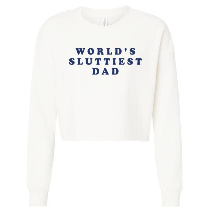 World's Sluttiest Dad Cropped Pullover Crew