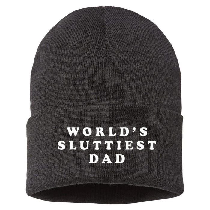 Worlds Sluttiest Dad Funny For Daddy Sustainable Knit Beanie