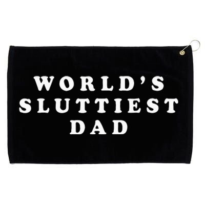 Worlds Sluttiest Dad Funny For Daddy Grommeted Golf Towel